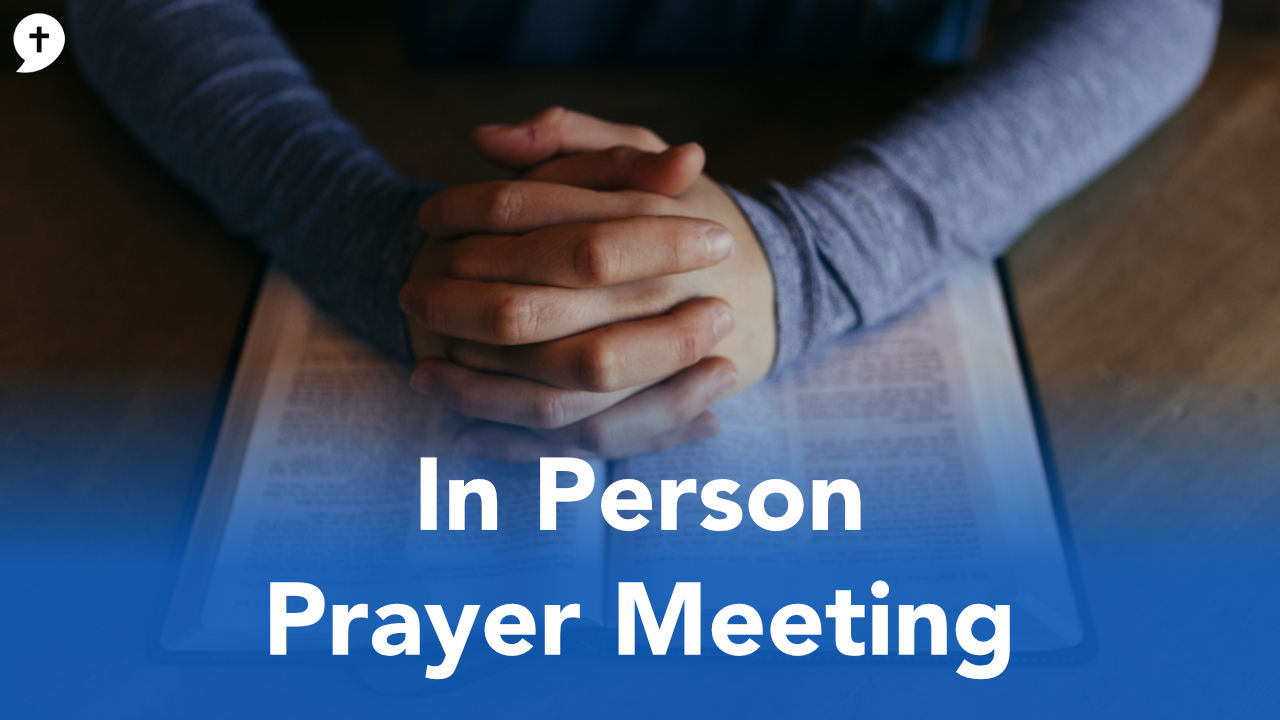 Prayer Meeting in person